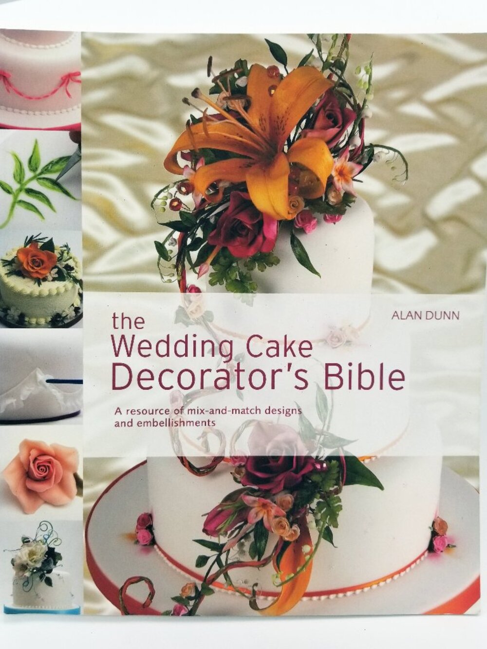 The Wedding Cake Decorators Bible softcover